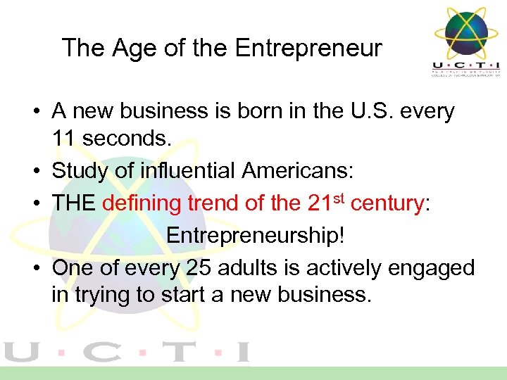 The Age of the Entrepreneur • A new business is born in the U.