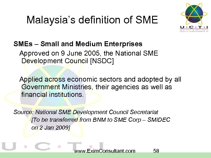 Malaysia’s definition of SMEs – Small and Medium Enterprises Approved on 9 June 2005,