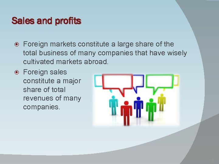 Sales and profits Foreign markets constitute a large share of the total business of
