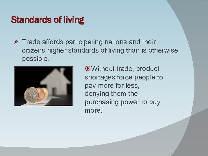 Standards of living Trade affords participating nations and their citizens higher standards of living