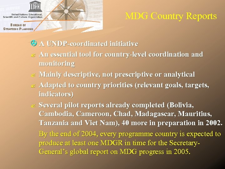MDG Country Reports A UNDP-coordinated initiative An essential tool for country-level coordination and monitoring