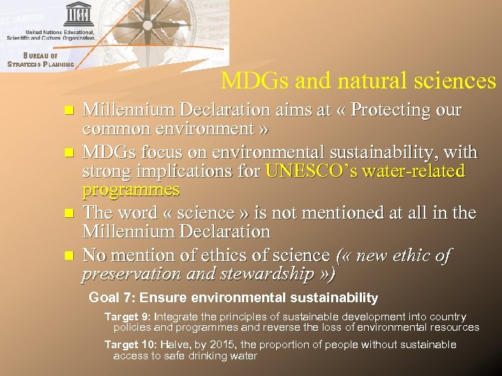 MDGs and natural sciences n n Millennium Declaration aims at « Protecting our common