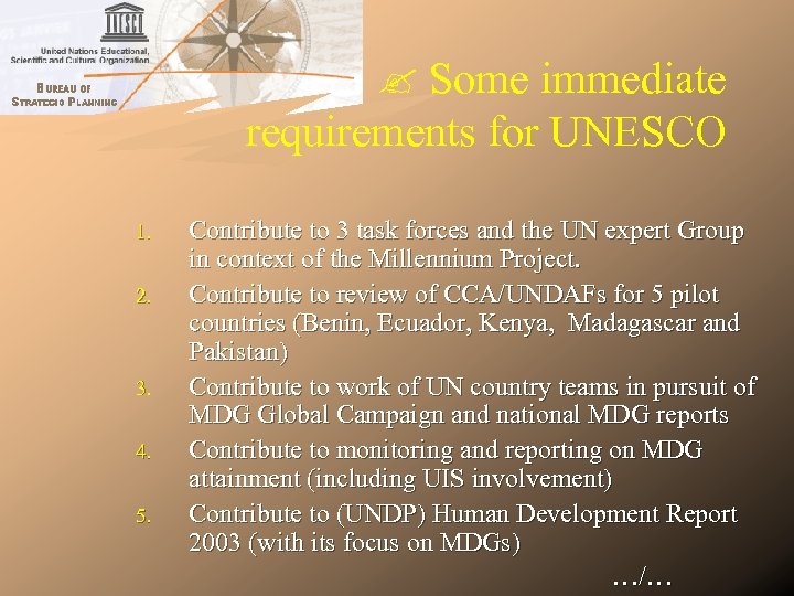  Some immediate requirements for UNESCO 1. 2. 3. 4. 5. Contribute to 3