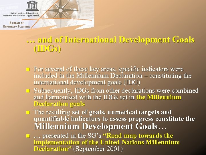 … and of International Development Goals (IDGs) n n n For several of these