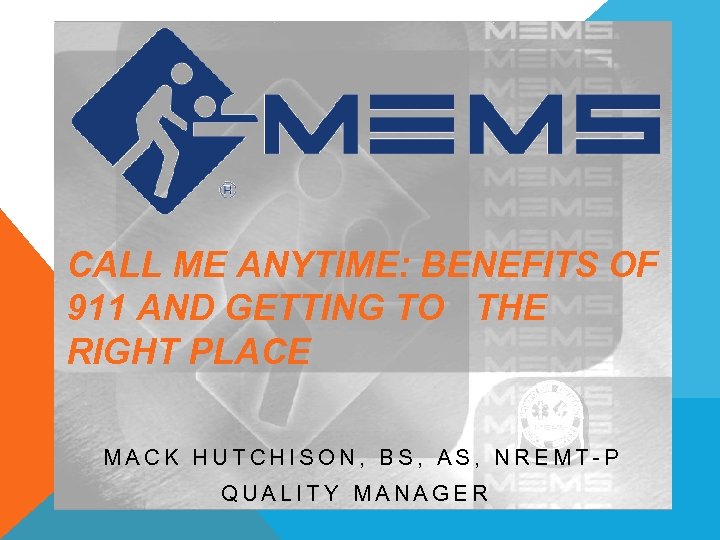 CALL ME ANYTIME: BENEFITS OF 911 AND GETTING TO THE RIGHT PLACE MACK HUTCHISON,