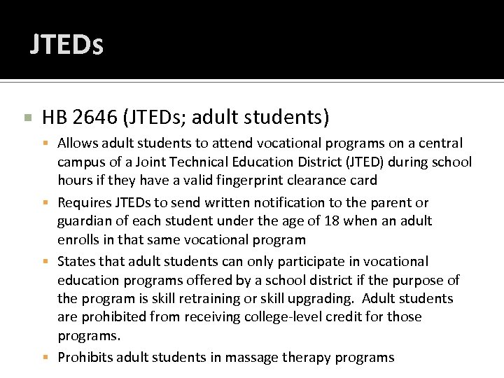 JTEDs HB 2646 (JTEDs; adult students) Allows adult students to attend vocational programs on