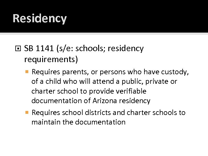 Residency SB 1141 (s/e: schools; residency requirements) Requires parents, or persons who have custody,