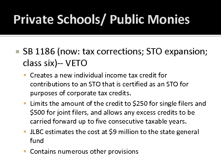 Private Schools/ Public Monies SB 1186 (now: tax corrections; STO expansion; class six)-- VETO