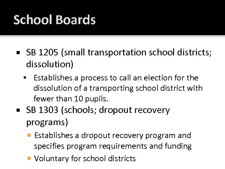 School Boards SB 1205 (small transportation school districts; dissolution) Establishes a process to call