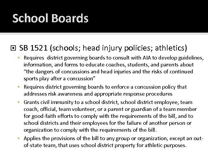 School Boards SB 1521 (schools; head injury policies; athletics) Requires district governing boards to