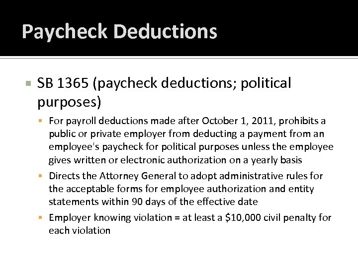 Paycheck Deductions SB 1365 (paycheck deductions; political purposes) For payroll deductions made after October