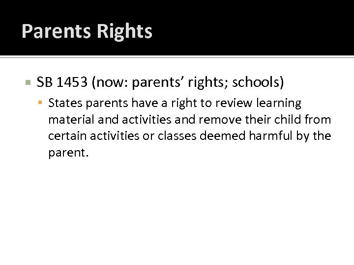 Parents Rights SB 1453 (now: parents’ rights; schools) States parents have a right to