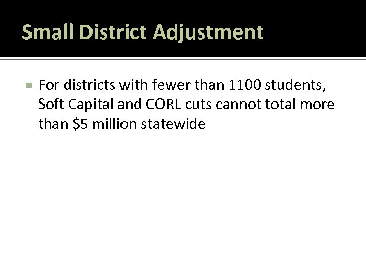 Small District Adjustment For districts with fewer than 1100 students, Soft Capital and CORL