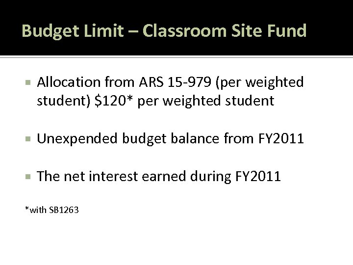 Budget Limit – Classroom Site Fund Allocation from ARS 15 -979 (per weighted student)