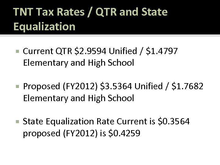 TNT Tax Rates / QTR and State Equalization Current QTR $2. 9594 Unified /