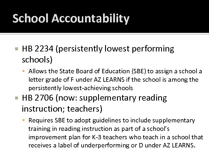 School Accountability HB 2234 (persistently lowest performing schools) Allows the State Board of Education