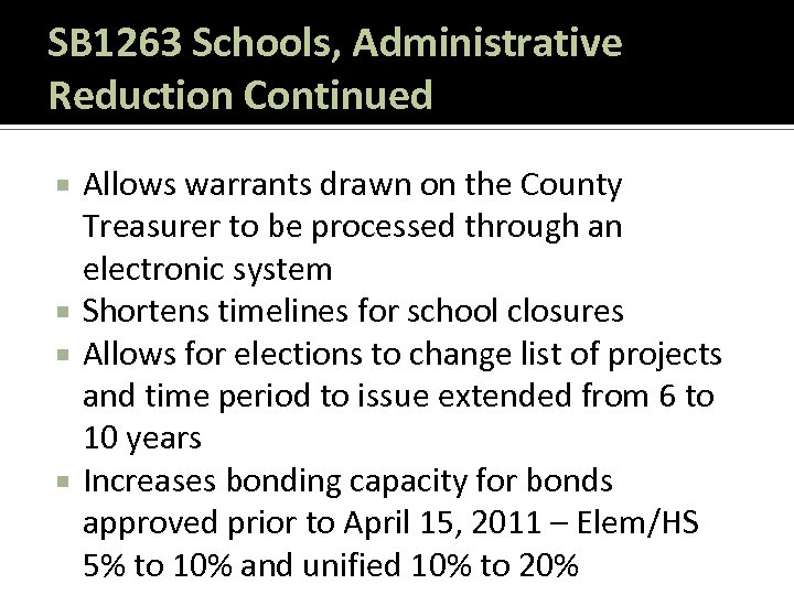 SB 1263 Schools, Administrative Reduction Continued Allows warrants drawn on the County Treasurer to