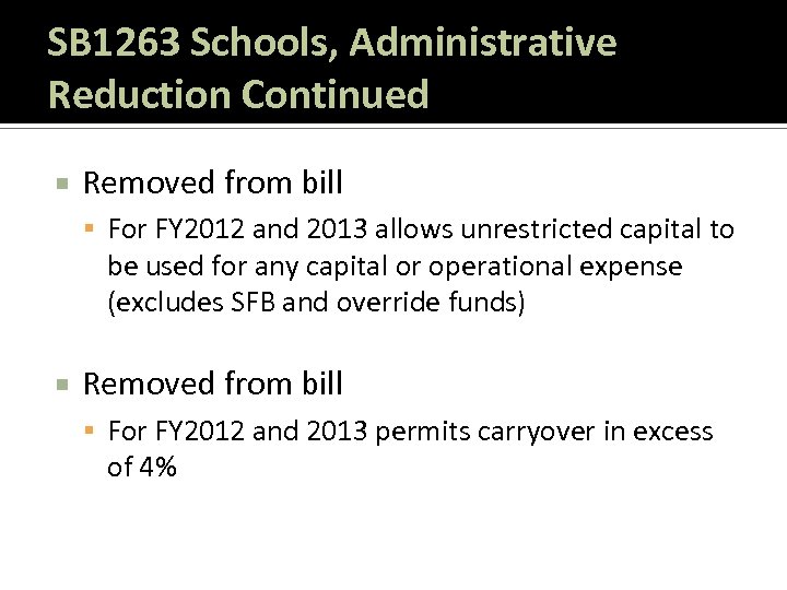 SB 1263 Schools, Administrative Reduction Continued Removed from bill For FY 2012 and 2013