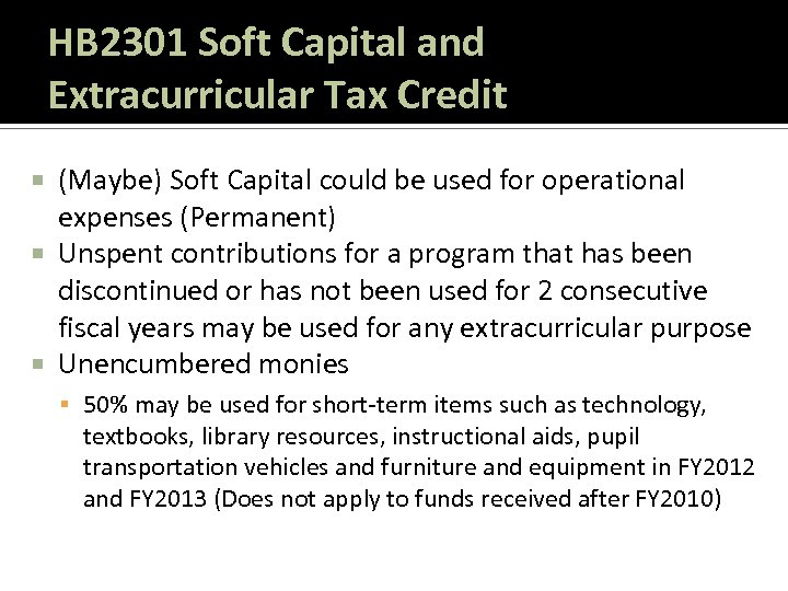 HB 2301 Soft Capital and Extracurricular Tax Credit (Maybe) Soft Capital could be used