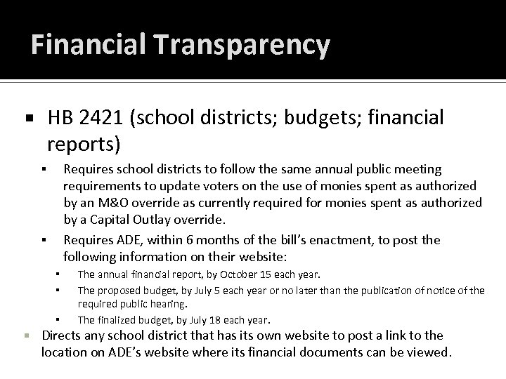 Financial Transparency HB 2421 (school districts; budgets; financial reports) Requires school districts to follow