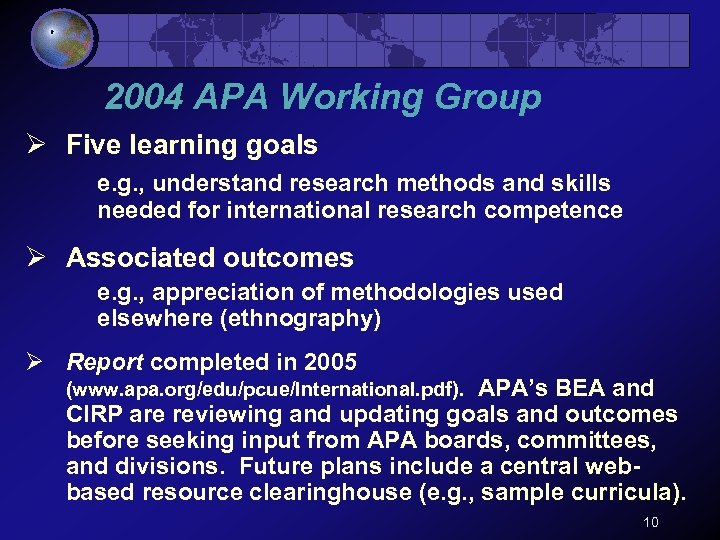 2004 APA Working Group Ø Five learning goals e. g. , understand research methods