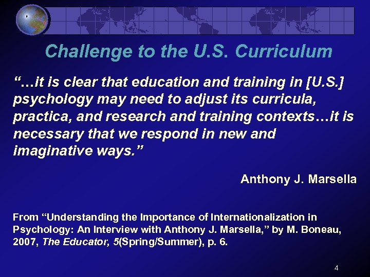 Challenge to the U. S. Curriculum “…it is clear that education and training in