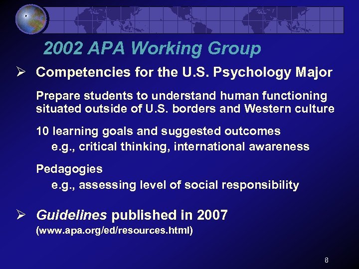 2002 APA Working Group Ø Competencies for the U. S. Psychology Major Prepare students