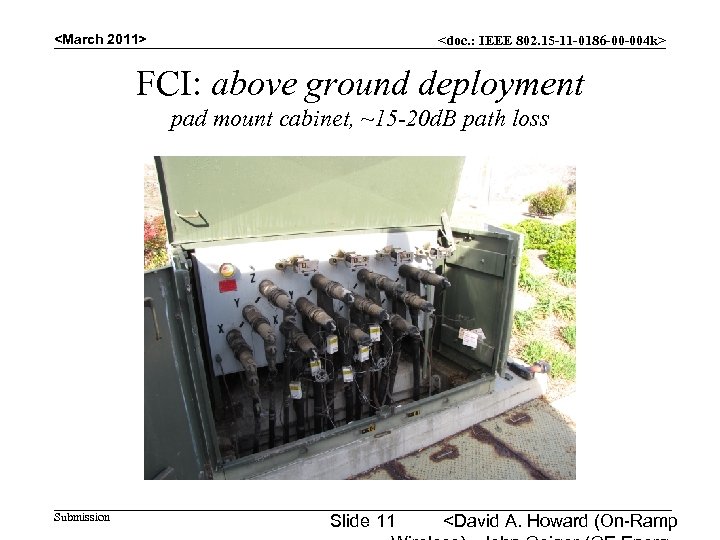 <March 2011> <doc. : IEEE 802. 15 -11 -0186 -00 -004 k> FCI: above