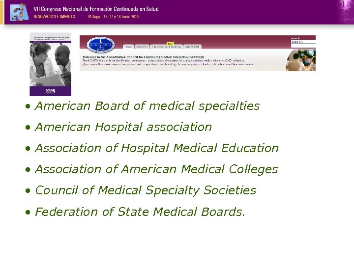  • American Board of medical specialties • American Hospital association • Association of