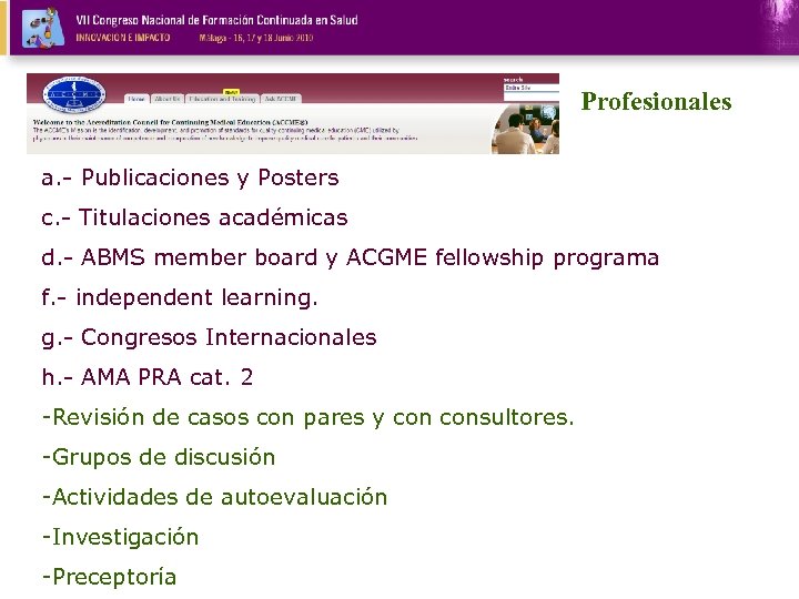 Profesionales a. - Publicaciones y Posters c. - Titulaciones académicas d. - ABMS member
