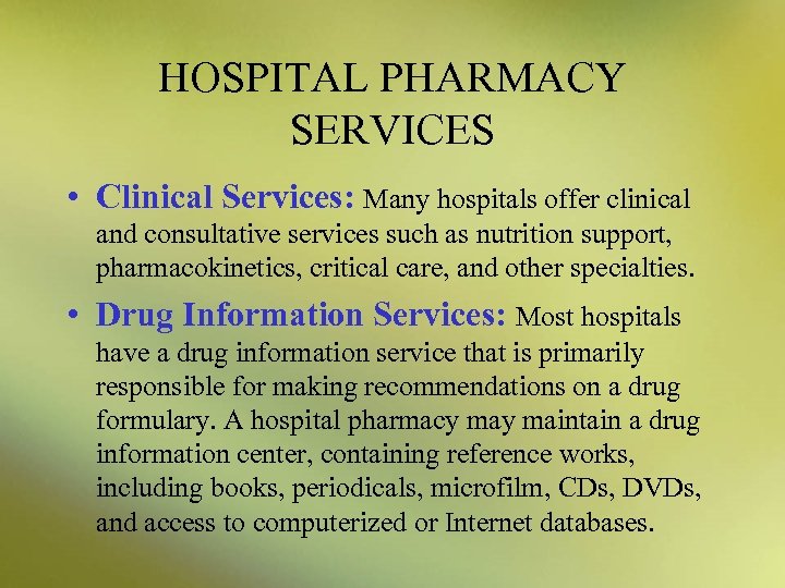 HOSPITAL PHARMACY SERVICES • Clinical Services: Many hospitals offer clinical and consultative services such