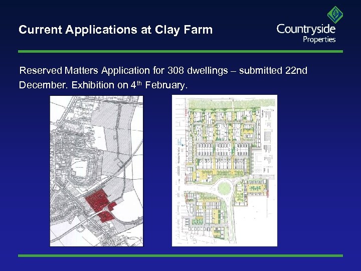 Current Applications at Clay Farm Reserved Matters Application for 308 dwellings – submitted 22