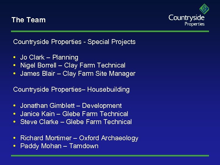 The Team Countryside Properties - Special Projects • Jo Clark – Planning • Nigel