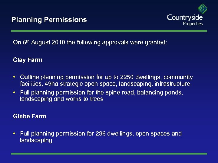 Planning Permissions On 6 th August 2010 the following approvals were granted: Clay Farm