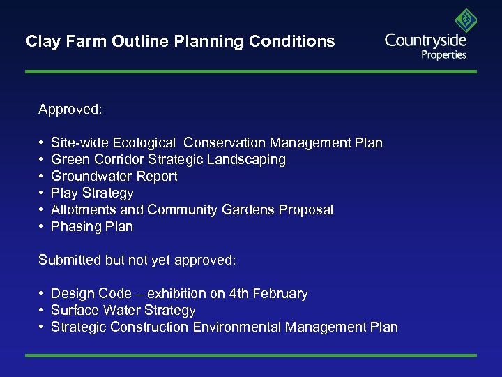 Clay Farm Outline Planning Conditions Approved: • • • Site-wide Ecological Conservation Management Plan