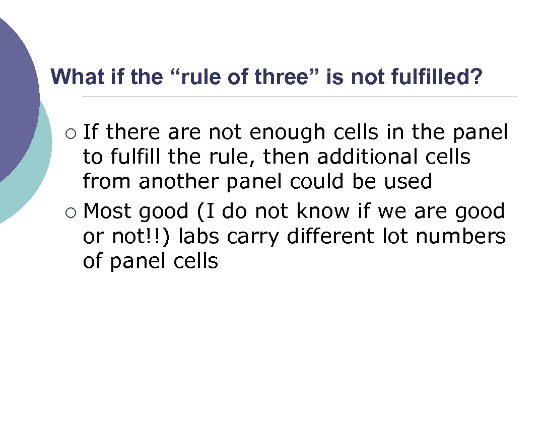 What if the “rule of three” is not fulfilled? If there are not enough