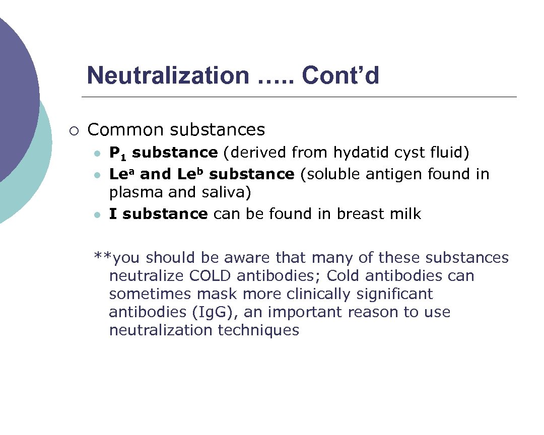 Neutralization …. . Cont’d ¡ Common substances l l l P 1 substance (derived