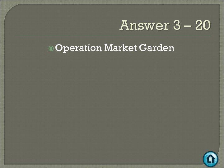 Answer 3 – 20 Operation Market Garden 