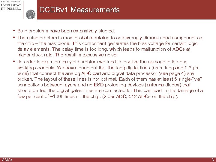 DCDBv 1 Measurements § Both problems have been extensively studied. § The noise problem