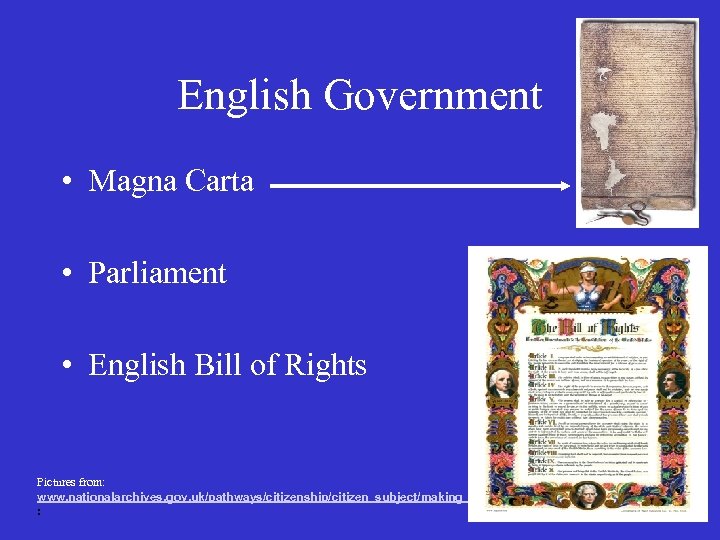 English Government • Magna Carta • Parliament • English Bill of Rights Pictures from: