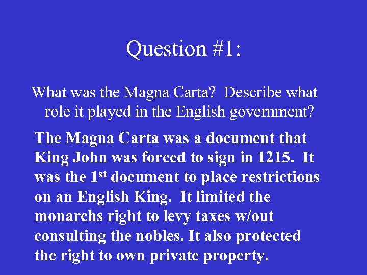 Question #1: What was the Magna Carta? Describe what role it played in the