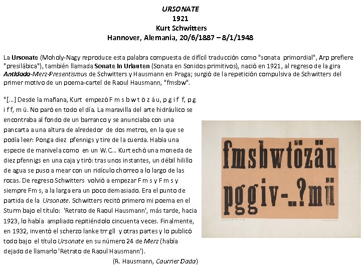 URSONATE 1921 Kurt Schwitters Hannover, Alemania, 20/6/1887 – 8/1/1948 La Ursonate (Moholy-Nagy reproduce esta