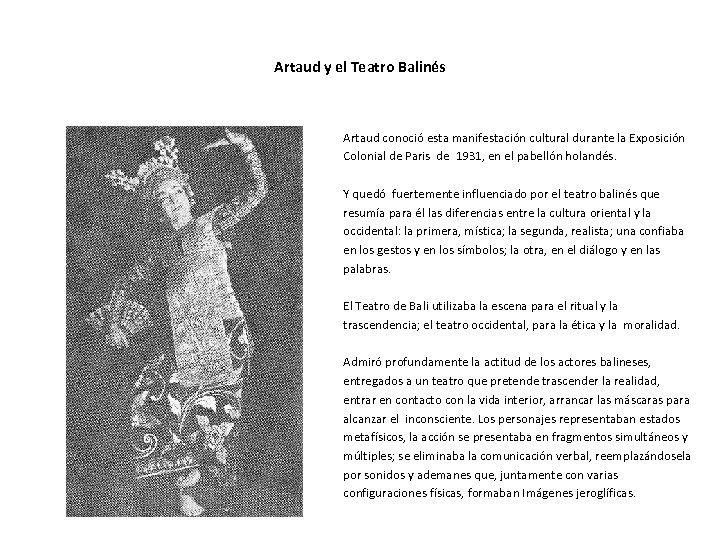 Artaud y el Teatro Balinés Artaud conoció esta manifestación cultural durante la Exposición Colonial