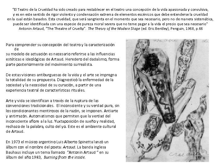 “El Teatro de la Crueldad ha sido creado para restablecer en el teatro una