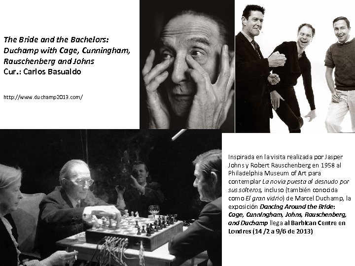 The Bride and the Bachelors: Duchamp with Cage, Cunningham, Rauschenberg and Johns Cur. :