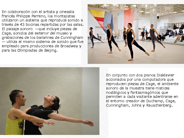 En colaboración con el artista y cineasta francés Philippe Parreno, los montajistas utilizaron un