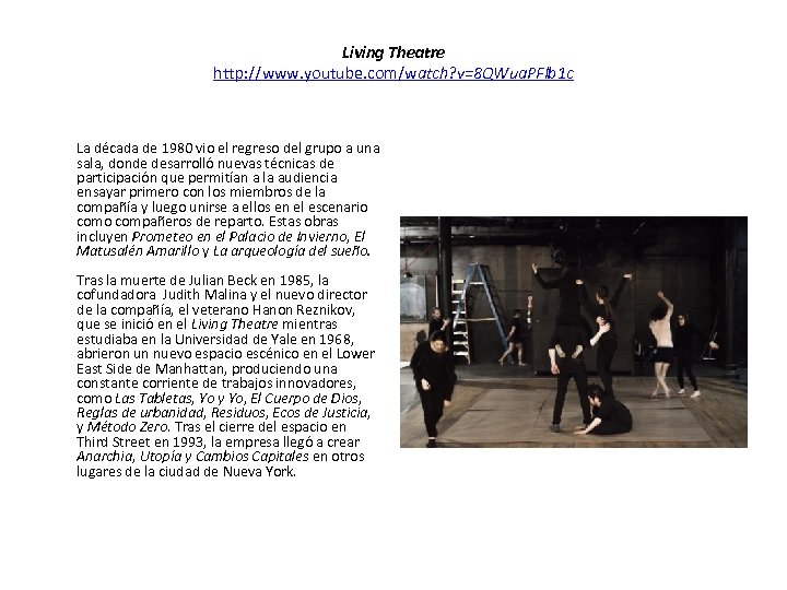 Living Theatre http: //www. youtube. com/watch? v=8 QWua. PFlb 1 c La década de