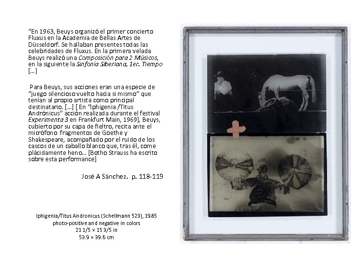 “En 1963, Beuys organizó el primer concierto Fluxus en la Academia de Bellas Artes