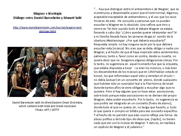 Wagner e ideología Diálogo entre Daniel Barenboim y Edward Saïd http: //www. danielbarenboim. com/journal/wagner-andideology.