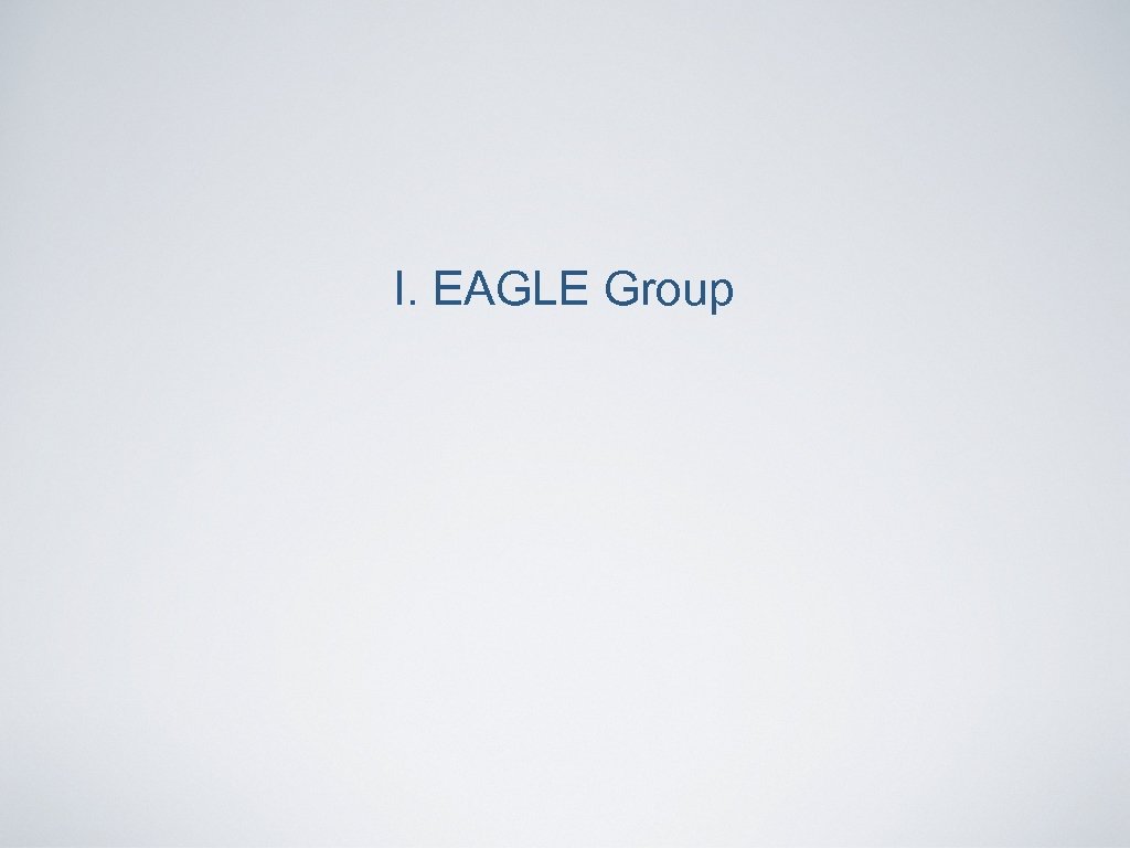 I. EAGLE Group 